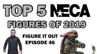 Top 5 NECA Figures of 2019 - Figure It Out Ep. 46