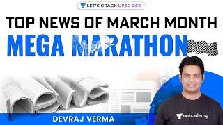 Marathon Session - Top News of March Month | UPSC CSE 2021/22 | Devraj Verma