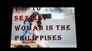 Top 10 Sexiest Woman In the Philippines