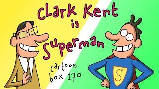 Clark Kent is SUPERMAN | Cartoon Box 170 | by FRAME ORDER | funny superhero parody cartoons