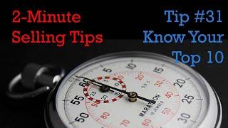 2 Minute Selling Tip #31 Know Your Top 10