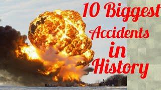 Top 10 Worst Accidents in History