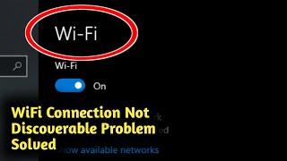 Fix Windows 10 WiFi Connection Not Discoverable Problem Solved