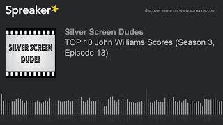 TOP 10 John Williams Scores (Season 3, Episode 13)