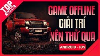 [Topgame] Top Game Offline Giải Trí Không Cần Mạng Mới Cho Mobile 2020