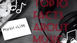 Top 10 facts about Music 