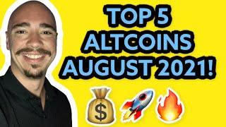 TOP 5 ALTCOINS FOR AUGUST 2021! WATCH OUT FOR THESE COINS!