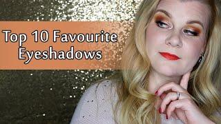 My Top 10 Favourite Eyeshadows | Makeup Your Mind