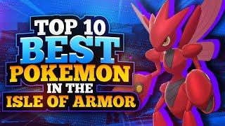 Top 10 Best Pokemon in The Isle of Armor DLC