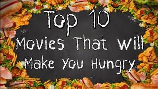 Top 10 Movies That Will Make You Hungry 