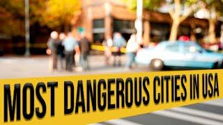 10 MOST DANGEROUS CITIES In The United States