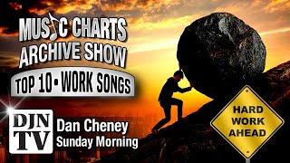 Top 10 Songs With The Word Work In Title | Music Charts Archive Show with Dan Cheney on #DJNTV