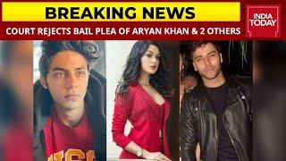 Court Rejects Bail Plea Of Aryan Khan, Arbaaz Merchant, Munmun Dhamecha | Mumbai Drug Bust