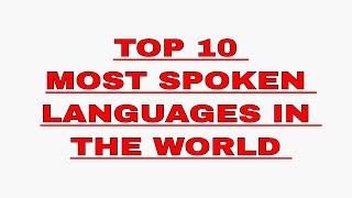 Top 10 most spoken languages in the world   | top most ten spoken languages in the world 2020