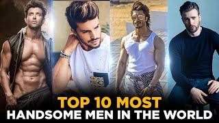 Top 10 Countries With Most Handsome Men In The World (2021)