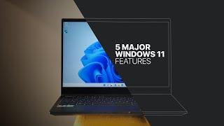 5 Major Windows 11 Features and Changes!