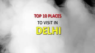 Top 10 place to visit in Delhi