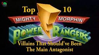 Top 10 Power Ranger Villains Who Should Have Been The Main Antagonists (2017)