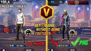 TOP 4 NEW TIPS AND TRICKS IN FREE FIRE | HOW TO GET V BADGE WITHOUT BEING YOUTUBER |