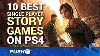 Top 10 Best Single Player Story Games for PS4 | PlayStation 4