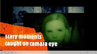 top 10 scary moments caught on camara eye new