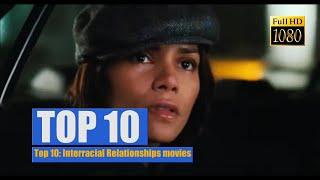 Top 10: Interracial Relationships movies