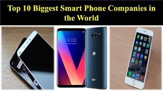 Top 10 Biggest smart phone companies in the World