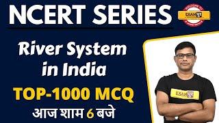 NCERT SERIES || River System   in India || By U A Khan Sir || Top-1000 MCQ