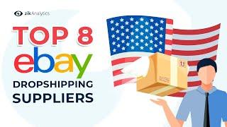 Top 8 Picks for eBay Dropshipping Suppliers in USA | Steal our US Dropshipping Supplier List