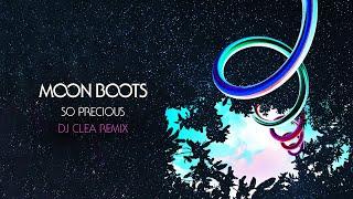 Moon Boots feat. KONA - So Precious (DJ Clea Remix)