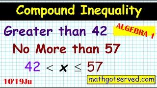 Algebra 1 #10 How to Write Compound Inequality Word Problem Translate Mathgotserved '19ju greater Le