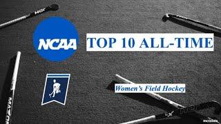 TOP 10 ALL-TIME: NCAA Division I Women's Field Hockey