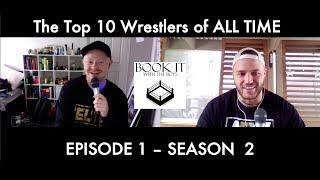 Top 10 Wrestlers of ALL TIME - Book It With The Boys Season 2 Episode 1!