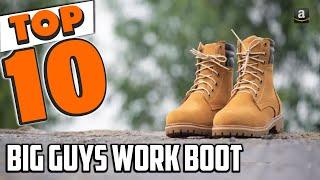 Best Work Boots for Big Guy In 2021 - Top 10 Work Boots for Big Guy Review