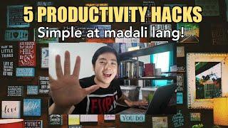Productivity Hacks (Tagalog) - Paano ba maging productive? 5 Everyday Hacks - Madali at Simple lang!