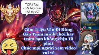 TOP.1 Triệu Vân - Cầm Triệu Vân Đi Rừng Gặp Team mình đánh hay team bạn không chịu Nổi 10 phút