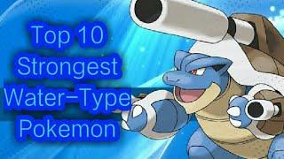 Top 10 Strongest Water-Type Pokemon