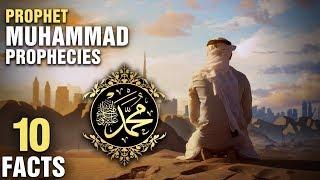 10 Surprising Prophecies Made By Prophet Muhammad