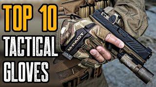 TOP 10 BEST TACTICAL GLOVES REVIEW