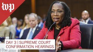Ketanji Brown Jackson’s Supreme Court confirmation hearing Day 3 - 3/23 (FULL LIVE STREAM)