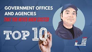 TOP 10 LIST OF GOVERNMENT OFFICES AND AGENCIES THAT YOU NEVER KNEW EXISTED