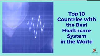 Top 10 Countries with the Best Healthcare System in the World