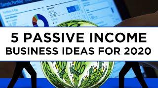 Top 5 Passive Income Business Ideas for 2020 to MAKE $100K