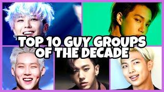 TOP 10 KPOP GUY GROUPS OF THE DECADE (WE ROAST OURSELVES)