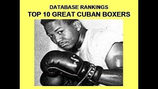TOP 10 CUBAN BOXERS OF ALL TIME