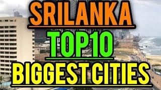 Srilanka top 10 biggest cities || Srilanka cities