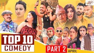 Top 10 Comedy (Part 2) | April 2020 | Meri Bassai, Bhadragol, ulto sulto, Ati bho | Media Hub