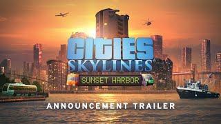 Cities: Skylines Sunset Harbor | Official Announcement Trailer