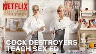 The Cock Destroyers Teach Sex Education | Netflix