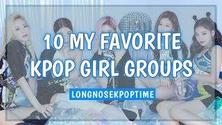 TOP 10 MY FAVORITE KPOP GIRL GROUPS + BIAS | 2019